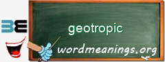 WordMeaning blackboard for geotropic